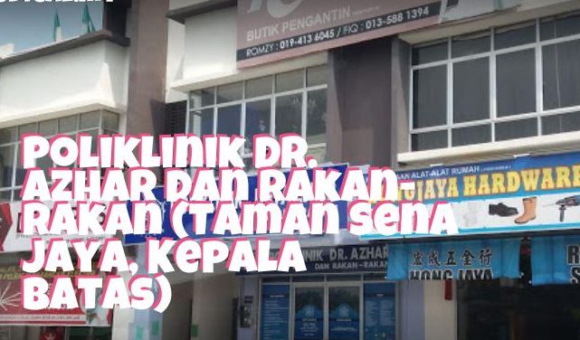 poliklinik dr azhar dan rakan rakan taman sena